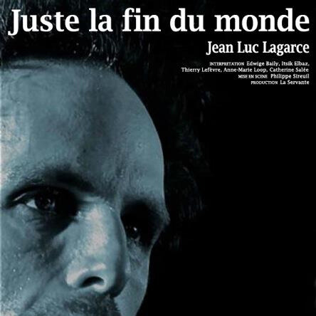 Juste la fin du monde, Jean luc Lagarce, Philippe Sireuil, Catherine Salée, Itsik Elbaz,Thierry Lefèvre, Edwige Baily, Anne-Marie Loop, Laura Blanco, Costume